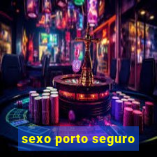 sexo porto seguro